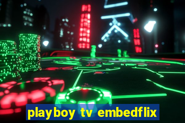 playboy tv embedflix